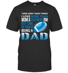 I Love More Than Being A Carolina Panthers Fan Being A Dad Football T-Shirt - giftteeshirt4u