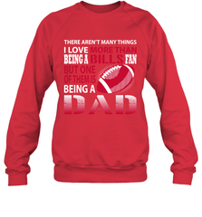 I Love More Than Being A Buffalo Bills Fan Being A Dad Football Sweatshirt - giftteeshirt4u