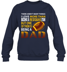 I Love More Than Being A Washington Redskins Fan Being A Dad Football Sweatshirt - giftteeshirt4u