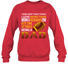 I Love More Than Being A Washington Redskins Fan Being A Dad Football Sweatshirt - giftteeshirt4u