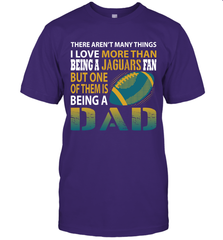 I Love More Than Being A Jacksonville Jaguars Fan Being A Dad Football T-Shirt - giftteeshirt4u