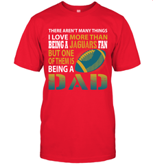 I Love More Than Being A Jacksonville Jaguars Fan Being A Dad Football T-Shirt - giftteeshirt4u