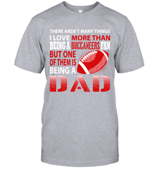 I Love More Than Being A Tampa Bay Buccaneers Fan Being A Dad Football T-Shirt - giftteeshirt4u