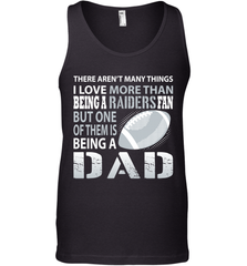 I Love More Than Being A Oakland Raiders Fan Being A Dad Football Tank Top - giftteeshirt4u