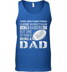 I Love More Than Being A Oakland Raiders Fan Being A Dad Football Tank Top - giftteeshirt4u
