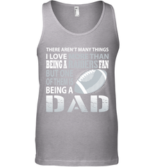 I Love More Than Being A Oakland Raiders Fan Being A Dad Football Tank Top - giftteeshirt4u