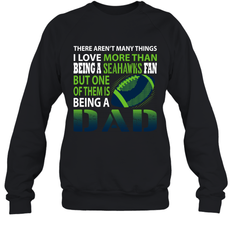 I Love More Than Being A Seattle Seahawks Fan Being A Dad Football Sweatshirt - giftteeshirt4u