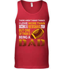 I Love More Than Being A Washington Redskins Fan Being A Dad Football Tank Top - giftteeshirt4u