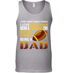 I Love More Than Being A Washington Redskins Fan Being A Dad Football Tank Top - giftteeshirt4u