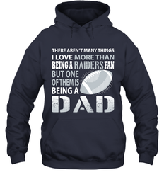 I Love More Than Being A Oakland Raiders Fan Being A Dad Football Hoodie - giftteeshirt4u