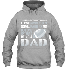 I Love More Than Being A Oakland Raiders Fan Being A Dad Football Hoodie - giftteeshirt4u