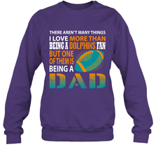 I Love More Than Being A Miami Dolphins Fan Being A Dad Football Sweatshirt - giftteeshirt4u