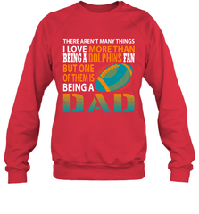 I Love More Than Being A Miami Dolphins Fan Being A Dad Football Sweatshirt - giftteeshirt4u