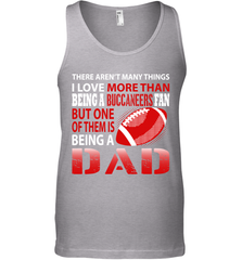 I Love More Than Being A Tampa Bay Buccaneers Fan Being A Dad Football Tank Top - giftteeshirt4u