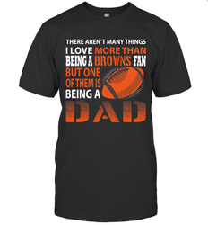 I Love More Than Being A Cleveland Browns Fan Being A Dad Football T-Shirt - giftteeshirt4u
