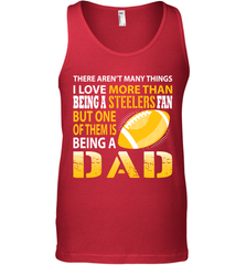 I Love More Than Being A Pittsburgh Steelers Fan Being A Dad Football Tank Top - giftteeshirt4u