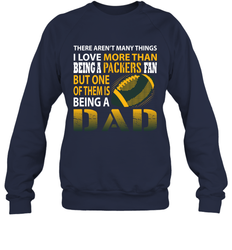 I Love More Than Being A Green Bay Packers Fan Being A Dad Football Sweatshirt - giftteeshirt4u