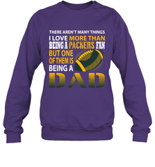 I Love More Than Being A Green Bay Packers Fan Being A Dad Football Sweatshirt - giftteeshirt4u