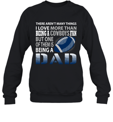 I Love More Than Being A Dallas Cowboys Fan Being A Dad Football Sweatshirt - giftteeshirt4u