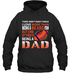 I Love More Than Being A Chicago Bears Fan Being A Dad Football Hoodie - giftteeshirt4u