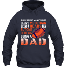 I Love More Than Being A Chicago Bears Fan Being A Dad Football Hoodie - giftteeshirt4u
