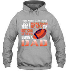 I Love More Than Being A Chicago Bears Fan Being A Dad Football Hoodie - giftteeshirt4u
