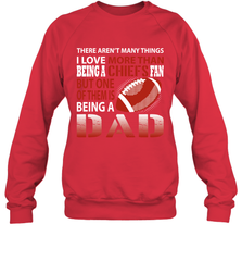 I Love More Than Being A Kansas City Chiefs Fan Being A Dad Football Sweatshirt - giftteeshirt4u