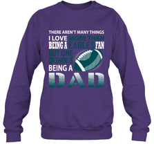 I Love More Than Being An Philadelphia Eagles Fan Being A Dad Football Sweatshirt - giftteeshirt4u