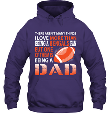 I Love More Than Being A Cincinnati Bengals Fan Being A Dad Football Hoodie - giftteeshirt4u