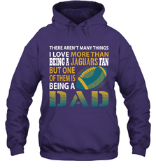 I Love More Than Being A Jacksonville Jaguars Fan Being A Dad Football Hoodie - giftteeshirt4u