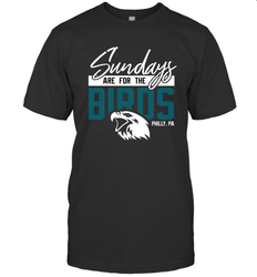 Game On Apparel Sundays are for The Birds Philly PA Football Fans Classic Adult T-Shirt - giftteeshirt4u