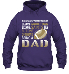 I Love More Than Being A New Orleans Saints Fan Being A Dad Football Hoodie - giftteeshirt4u