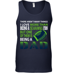 I Love More Than Being A Seattle Seahawks Fan Being A Dad Football Tank Top - giftteeshirt4u