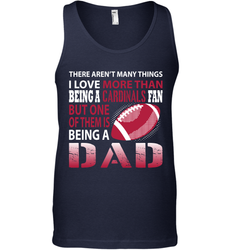 I Love More Than Being A Arizona Cardinals Fan Being A Dad Football Tank Top - giftteeshirt4u