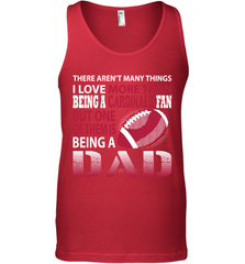 I Love More Than Being A Arizona Cardinals Fan Being A Dad Football Tank Top - giftteeshirt4u