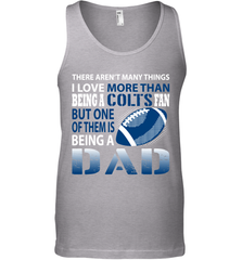 I Love More Than Being A Indianapolis Colts Fan Being A Dad Football Tank Top - giftteeshirt4u