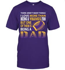 I Love More Than Being A Minnesota Vikings Fan Being A Dad Football T-Shirt - giftteeshirt4u
