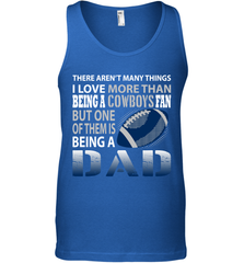 I Love More Than Being A Dallas Cowboys Fan Being A Dad Football Tank Top - giftteeshirt4u