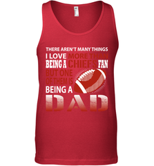 I Love More Than Being A Kansas City Chiefs Fan Being A Dad Football Tank Top - giftteeshirt4u