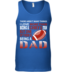 I Love More Than Being A Kansas City Chiefs Fan Being A Dad Football Tank Top - giftteeshirt4u