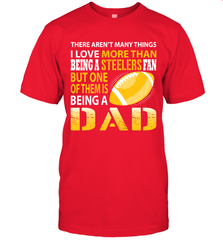 I Love More Than Being A Pittsburgh Steelers Fan Being A Dad Football T-Shirt - giftteeshirt4u